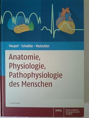 Anatomie, Physiologie, Pathophysiologie des Menschen : 158 Tabellen. Vaupel ; Schaible ; Mutschle...