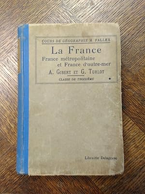 Seller image for LA France : France Mtropolitaine et France d'outre-mer for sale by La Biblioseraie