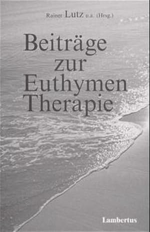 Beiträge zur Euthymen Therapie.