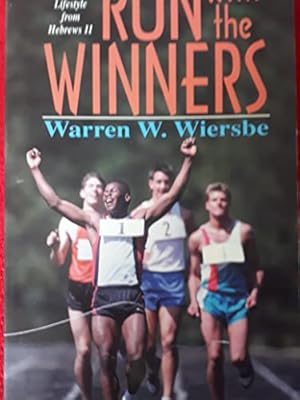 Seller image for Run With the Winners: Developing a Championship Lifestyle from Hebrews 11 for sale by WeBuyBooks