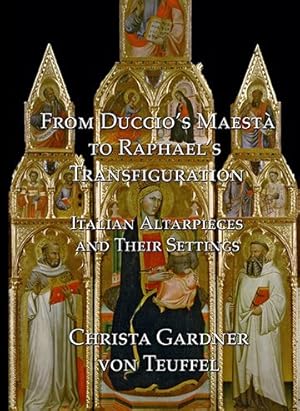 Seller image for From Duccio's Maesta to Raphael's Transfiguration : Italian Altarpieces in Their Settings for sale by GreatBookPrices