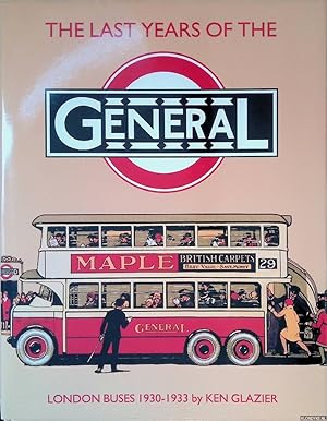 Seller image for The Last Years of the General: London Buses, 1930-33 for sale by Klondyke