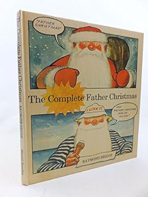 Image du vendeur pour The Complete Father Christmas: Comprising 'Father Christmas' And 'Father Christmas Goes On Holiday' mis en vente par WeBuyBooks 2