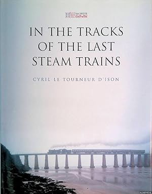 Bild des Verkufers fr In the Tracks of the Last Steam Trains zum Verkauf von Klondyke