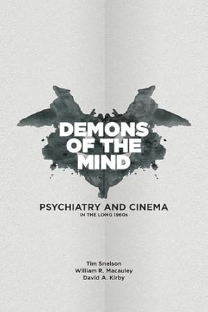 Seller image for Demons of the Mind: Psychiatry and Cinema in the Long 1960s by Snelson, Tim, Macauley, William, Kirby, David Allen [Hardcover ] for sale by booksXpress