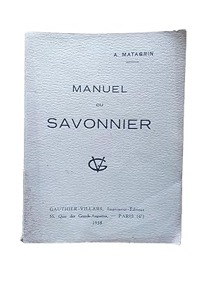 Seller image for Manuel du savonnier, A. Matagrin, Gauthier-Villars, 1938 for sale by La Biblioseraie