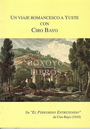 Un viaje romancesco a Yuste con Ciro Bayo. De 'El peregrino entretenido' (1910)