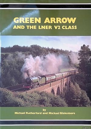Seller image for Green Arrow and the LNER V2 Class for sale by Klondyke