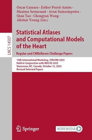 Bild des Verkufers fr Statistical Atlases and Computational Models of the Heart. Regular and CMRxRecon Challenge Papers: 14th International Workshop, STACOM 2023, Held in . (Lecture Notes in Computer Science, 14507) [Paperback ] zum Verkauf von booksXpress