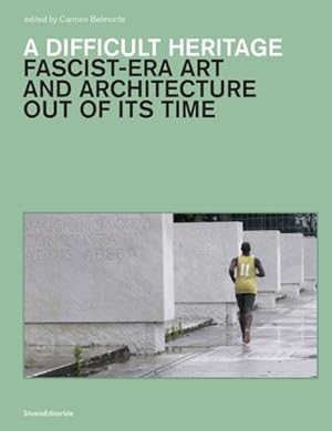 Seller image for Difficult Heritage : Fascist-era Art and Architecture Out of Its Time for sale by GreatBookPrices