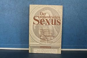 Bild des Verkufers fr Der unterdrckte Sexus Historische Texte und Kommentare zur Homosexualitt. Mit einer Bibliografie bis zum 20. Jahrhundert. From a Smoker's Library with a slight Nicotine Smell. Aus einer Raucherbibliothek mit leichtem Nikotingeruch. zum Verkauf von Eugen Kpper