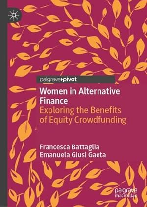 Seller image for Women in Alternative Finance: Exploring the Benefits of Equity Crowdfunding by Battaglia, Francesca, Giusi Gaeta, Emanuela [Hardcover ] for sale by booksXpress