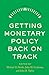 Seller image for Getting Monetary Policy Back on Track (Hoover Institution Press Publication, 736) [Hardcover ] for sale by booksXpress
