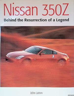 Bild des Verkufers fr Nissan 350z: Behind the Resurrection of a Legend zum Verkauf von Klondyke