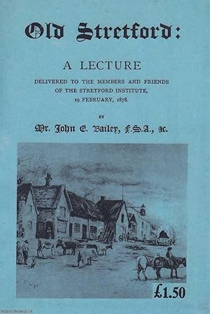 Imagen del vendedor de Old Stretford: A Lecture delivered to the Members and Friends of the Stretford Institute, 19 February, 1878. a la venta por Cosmo Books