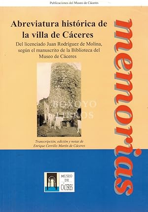 Imagen del vendedor de Abreviatura histrica de la villa de Cceres, del licenciado Juan Rodrguez de Molina, segn el manuscrito de la Biblioteca del Museo de Cceres. Transcripcin, edicin y notas de Enrique Cerrillo Martn de Cceres a la venta por Boxoyo Libros S.L.