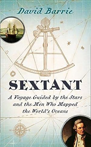 Bild des Verkufers fr Sextant: A Voyage Guided by the Stars and the Men Who Mapped the Worlds Oceans zum Verkauf von WeBuyBooks 2