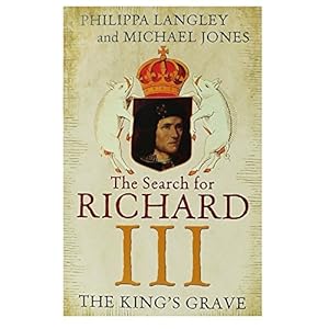 Image du vendeur pour The King's Grave: The Search for Richard III mis en vente par WeBuyBooks