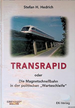 Seller image for Transrapid: Die Magnetschnellbahn in der politischen "Warteschleife" for sale by Klondyke