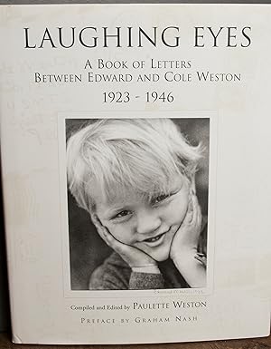 Seller image for Laughing Eyes : A Book of Letters Between Edward and Cole Weston 1923-1946 for sale by Snowden's Books