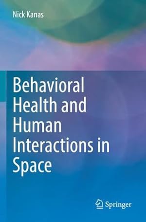 Imagen del vendedor de Behavioral Health and Human Interactions in Space by Kanas, Nick [Paperback ] a la venta por booksXpress