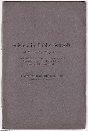 Science in Public Schools. A Retrospect of Sixty Years. The Presidential Address to the Associati...