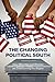 Seller image for The Changing Political South: How Minorities and Women are Transforming the Region [Soft Cover ] for sale by booksXpress
