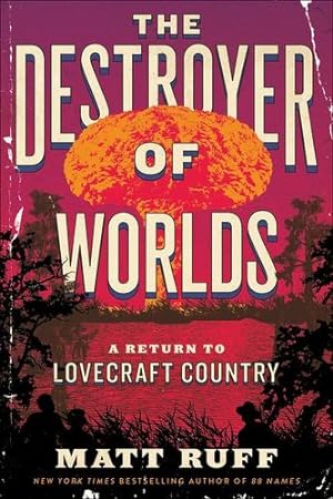 Bild des Verkufers fr The Destroyer of Worlds: A Return to Lovecraft Country by Ruff, Matt [Paperback ] zum Verkauf von booksXpress