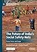 Immagine del venditore per The Future of India's Social Safety Nets: Focus, Form, and Scope (Palgrave Studies in Agricultural Economics and Food Policy) [Hardcover ] venduto da booksXpress