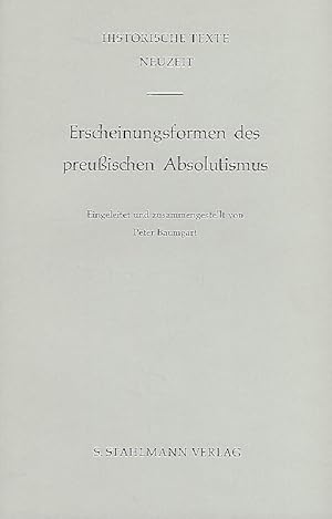 Imagen del vendedor de Erscheinungsformen des preussischen Absolutismus Verfassung u. Verwaltung. Eingeleitet und zusammengestellt von Peter Baumgart a la venta por Antiquariat Lcke, Einzelunternehmung