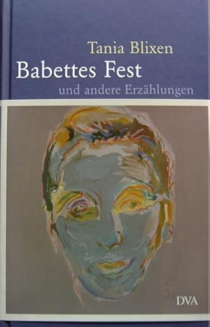 Seller image for Babettes Fest und andere Erzhlungen. Ausgewhlte Erzhlungen for sale by primatexxt Buchversand