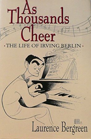 Seller image for As Thousands Cheer: Biography of Irving Berlin for sale by Alpha 2 Omega Books BA