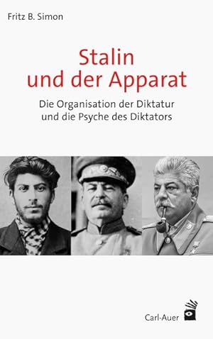 Stalin und der Apparat Die Organisation der Diktatur und die Psyche des Diktators