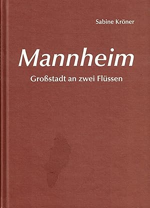 Bild des Verkufers fr Mannheim. Grostadt an zwei Flssen zum Verkauf von Paderbuch e.Kfm. Inh. Ralf R. Eichmann