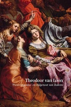 Immagine del venditore per Theodoor van Loon : "pictor ingenius" et contemporain de Rubens [Publi  l'occasion de la restauration de trois tableaux de Theodoor van Loon conservs dans les collections des Muses royaux des beaux-arts de Belgique] venduto da Papier Mouvant