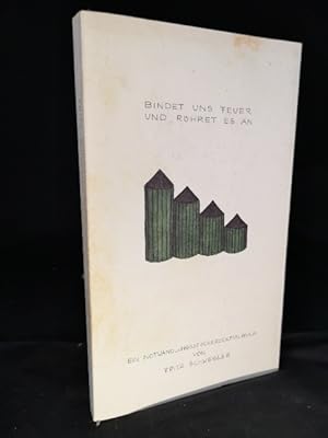 Bild des Verkufers fr Bindet uns Feuer und rhret es an: Wachsende . 49 Notwandlungsstcke (zurckgemalt) aus dem Sommer 1991 und 28 Worte (Satzgegenstnde) herausgeschrieben von Hildegard Schneck aus dem EN-Band 83 von Fritz Schwegler in Dsseldorf und Breech. Ein Notwandlungsstckerckmalbuch. - [Signiertes Exemplar]. zum Verkauf von ANTIQUARIAT Franke BRUDDENBOOKS