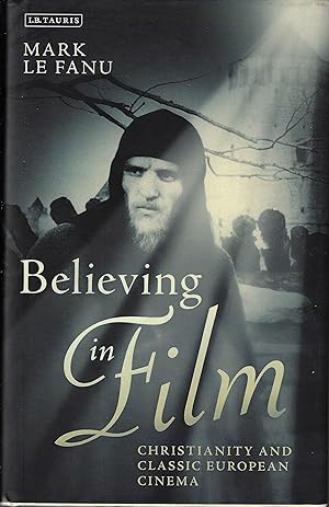 Bild des Verkufers fr Believing in Film [signed] Christianity and Classic European Cinema zum Verkauf von Walden Books