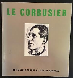 Seller image for Le Corbusier: De la villa turque ? l'esprit nouveau. for sale by Antiquariat Im Seefeld / Ernst Jetzer