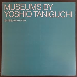 Museums by Yoshio Taniguchi.