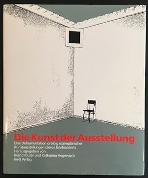 Image du vendeur pour Die Kunst der Ausstellung. Eine Dokumentation dreissig exemplarischer Kunstausstellungen dieses Jahrhunderts. mis en vente par Antiquariat Im Seefeld / Ernst Jetzer