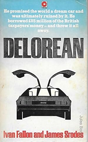Imagen del vendedor de De Lorean: Rise and Fall of a Dream Maker (Coronet Books) a la venta por WeBuyBooks 2