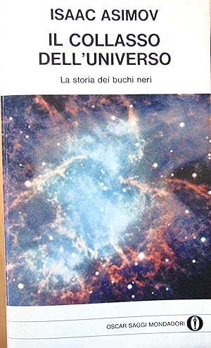 Il collasso delluniverso. La storia dei buchi neri