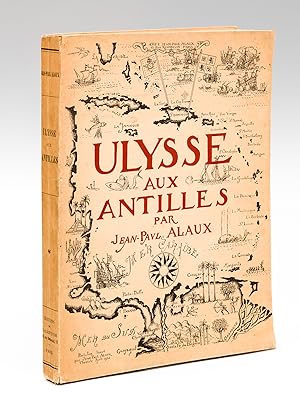 Ulysse aux Antilles. Ouvrage illustré de dessins par Gustave Alaux, d'une aquarelle de Braïtou-Sa...