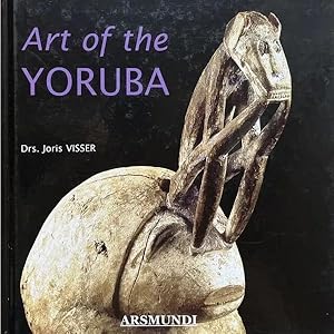 Art of the YORUBA. Artist and academies in 19th and 20th century Nigeria.