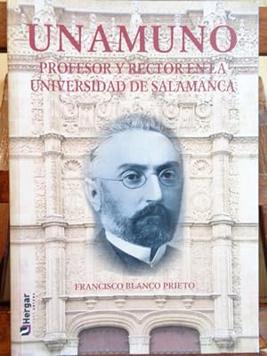 Imagen del vendedor de UNAMUNO. Profesor y Rector en la Universidad de Salamanca. a la venta por LIBRERA ROBESPIERRE