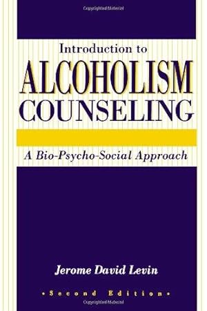 Bild des Verkufers fr Introduction to Alcoholism Counseling (Second Edition): A Bio-Psycho-Social Approach zum Verkauf von WeBuyBooks