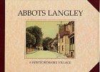 Image du vendeur pour Abbots Langley: A Hertfordshire Village mis en vente par WeBuyBooks