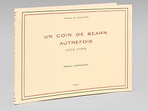 Un Coin de Béarn autrefois (1575-1789) Tableaux généalogiques [ Edition originale ]