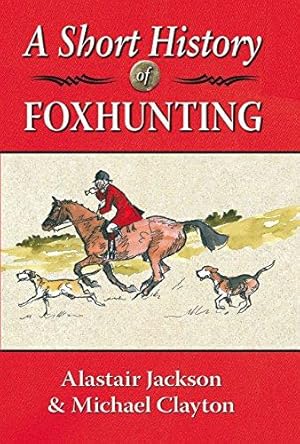 Seller image for A Short History of Foxhunting for sale by WeBuyBooks