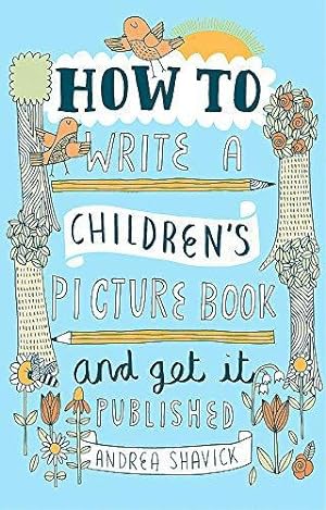 Seller image for How to Write a Children's Picture Book and Get it Published, 2nd Edition for sale by WeBuyBooks